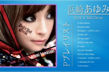 浜崎あゆみフルアルバム | Ayumi Hamasaki full album |  Album Rock 'n' Roll Circus ( 浜崎あゆみ )