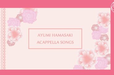 【#ayumix2020】浜崎あゆみ Voyage Ayammy's Wedding Remix  ACAPPELLA SONGS