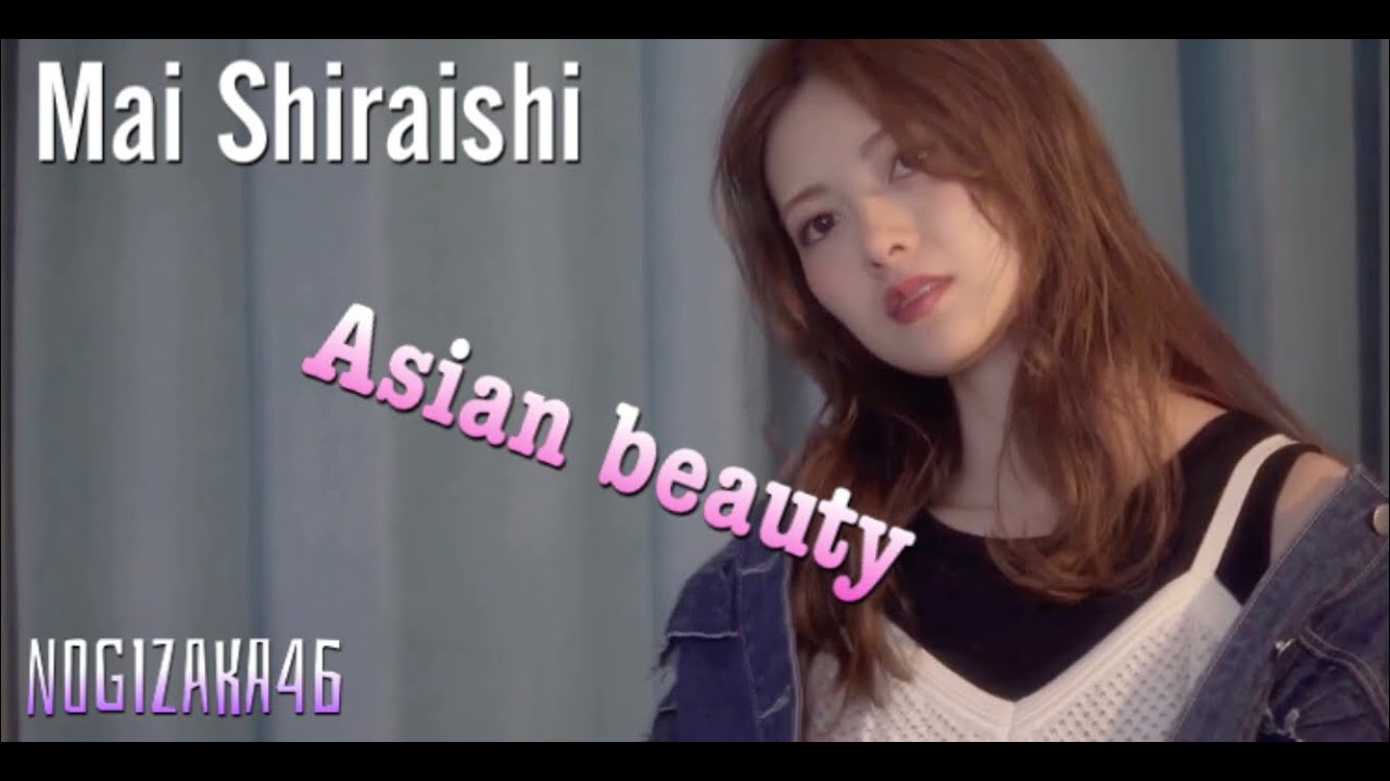 Mai Shiraishi(白石麻衣) Asian beauty1[nogizaka46]