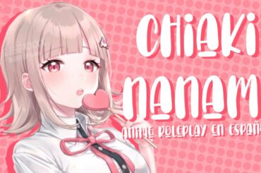 ·Chiaki Nanami Anime Roleplay en Español·