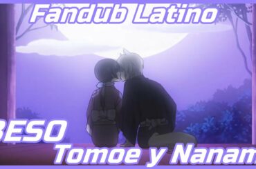 BESO TOMOE X NANAMI - Kamisama Hajimemashita - Fandub Latino