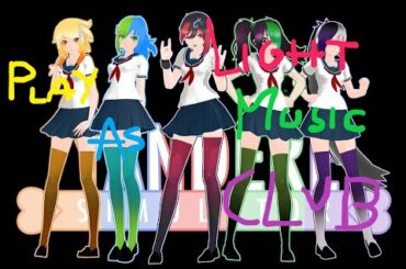 Play as Light Music Club + DL by ERIKA NANAMI: Yandere Simulator.