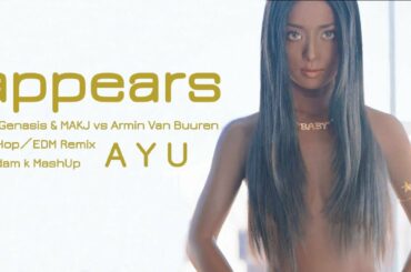 【ayumix2020】015. 浜崎あゆみ / appears [O.T.Genasis & MAKJ vs Armin Van Buuren HipHop／EDM Remix]