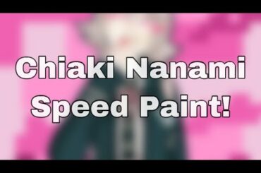 Chiaki Nanami speed paint
