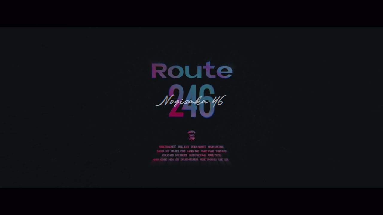 乃木坂46 『Route 246』Teaser