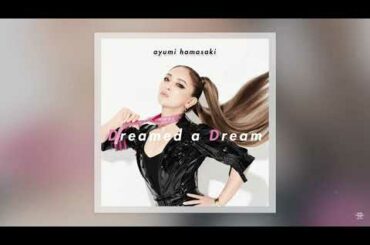 #ayumix2020 浜崎あゆみ / Dreamed a Dream N's another Mix【別途再修正版あり】