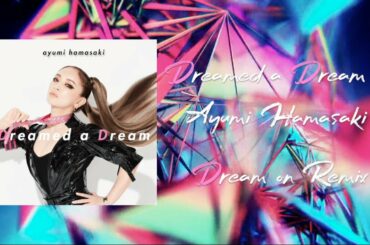 #ayumix2020 Dreamed a Dream / 浜崎あゆみ【Dream on Remix】