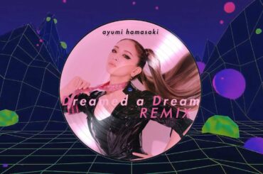 浜崎あゆみ Dreamed a Dream (Italo Gianti House Mix) ayumix2020 Ayumi Hamasaki #ayuクリエイターチャレンジ