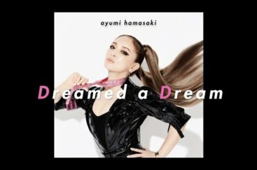 浜崎あゆみ / Dreamed a Dream (official audio)