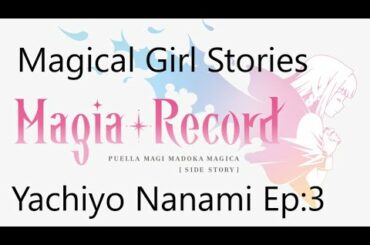 Magia Record Magical Girl Stories Yachiyo Nanami Episode 3: She Won’t Let That Slide