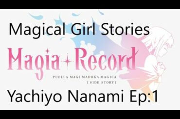 Magia Record Magical Girl Stories Yachiyo Nanami Episode 1: At Yachiyo Nanami’s House
