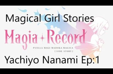 Magia Record Magical Girl Stories Yachiyo Nanami Episode 1: At Yachiyo Nanami’s House