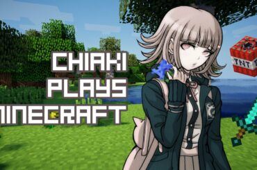 Chiaki Nanami plays minecraft! - minecraft danganronpa fandub