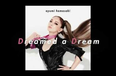 浜崎あゆみ / Dreamed a Dream(Rewind Mix)#ayumix2020