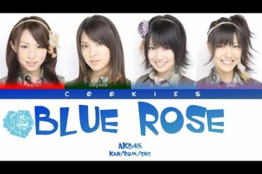 AKB48 Team K - Blue Rose (Kan/Rom/Eng Color Coded Lyrics)