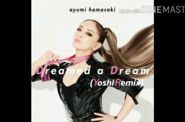 Dream a Dream (Yoshi Remix) 浜崎あゆみ×小室哲哉 #ayumix2020