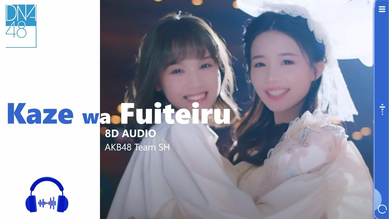 🎧 8D | AKB48 Team SH – Kaze wa Fuiteiru 🎧 8D | AKB48 Team SH - Kaze wa Fuiteiru