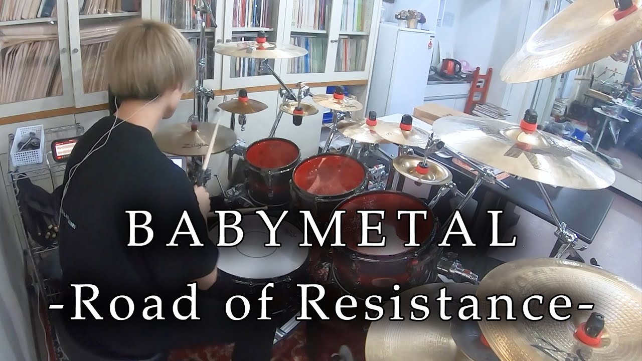 BABYMETAL – "Road of Resistance" (Drum Cover) BABYMETAL - "Road of Resistance" (Drum Cover)