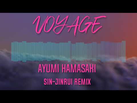 VOYAGE  (SIN-JINRUI REMIX) 浜崎あゆみ