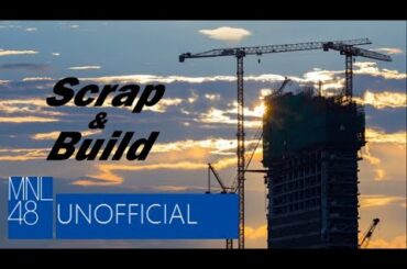 【Tagalog Lyrics】Scrap & Build (Unofficial) / MNL48 x AKB48