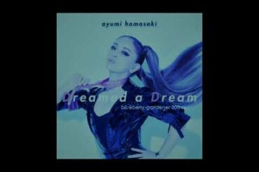 Dreamed a Dream (blueberry-gardener 800 remix) / 浜崎あゆみ #ayumix2020