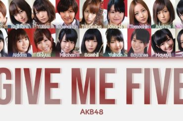 AKB48 - GIVE ME FIVE! (ギブミーファイブ) Color Coded Lyrics [가사/KAN/ROM/ENG]