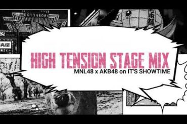 High Tension - Stage Mix [MNL48 x AKB48 on It's Showtime]