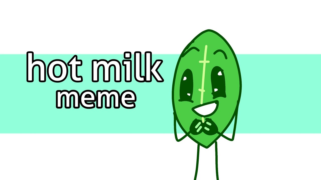 Hot milk meme || bfb || Nanami ch