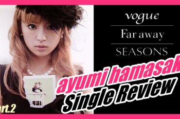"vogue~Far away~SEASONS"_Single Review part 2_浜崎あゆみ シングル レビュ