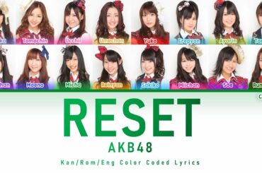 AKB48 - RESET (Kan/Rom/Eng Color Coded Lyrics)