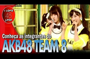 CONHEÇA AS INTEGRANTES DO AKB48 TEAM 8 _ 2020