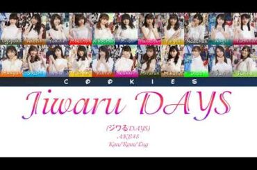 AKB48 - Jiwaru DAYS (ジワるDAYS) (Kan/Rom/Eng Color Coded Lyrics)