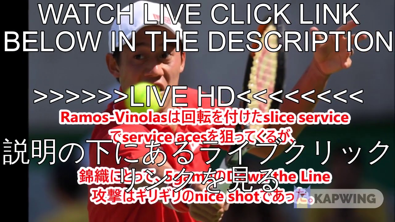 Live@//錦織圭 vs アルベルト・ラモスビノラス 生放送 BNLイタリア国際テニス2020