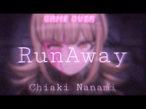 RunAway//Chiaki Nanami Edit