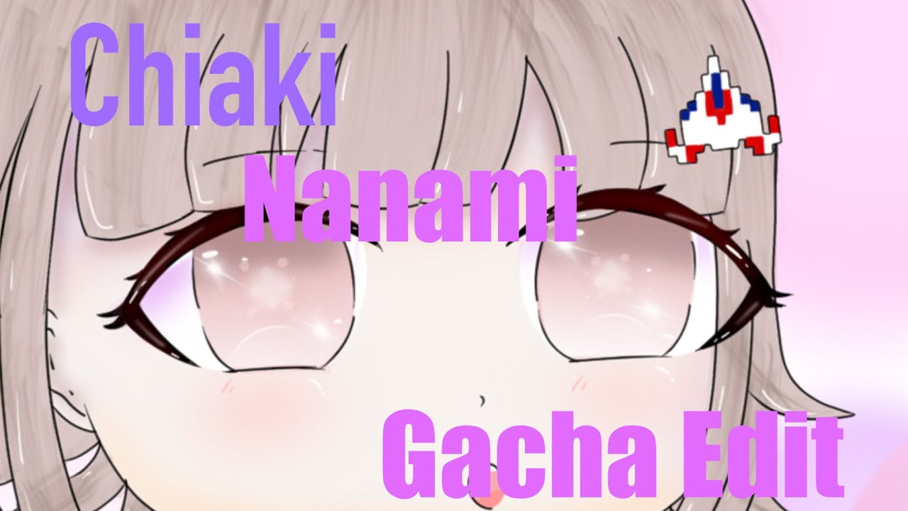 Chiaki Nanami Gacha Edit || SDR2 || StarrySkyGaming Yt