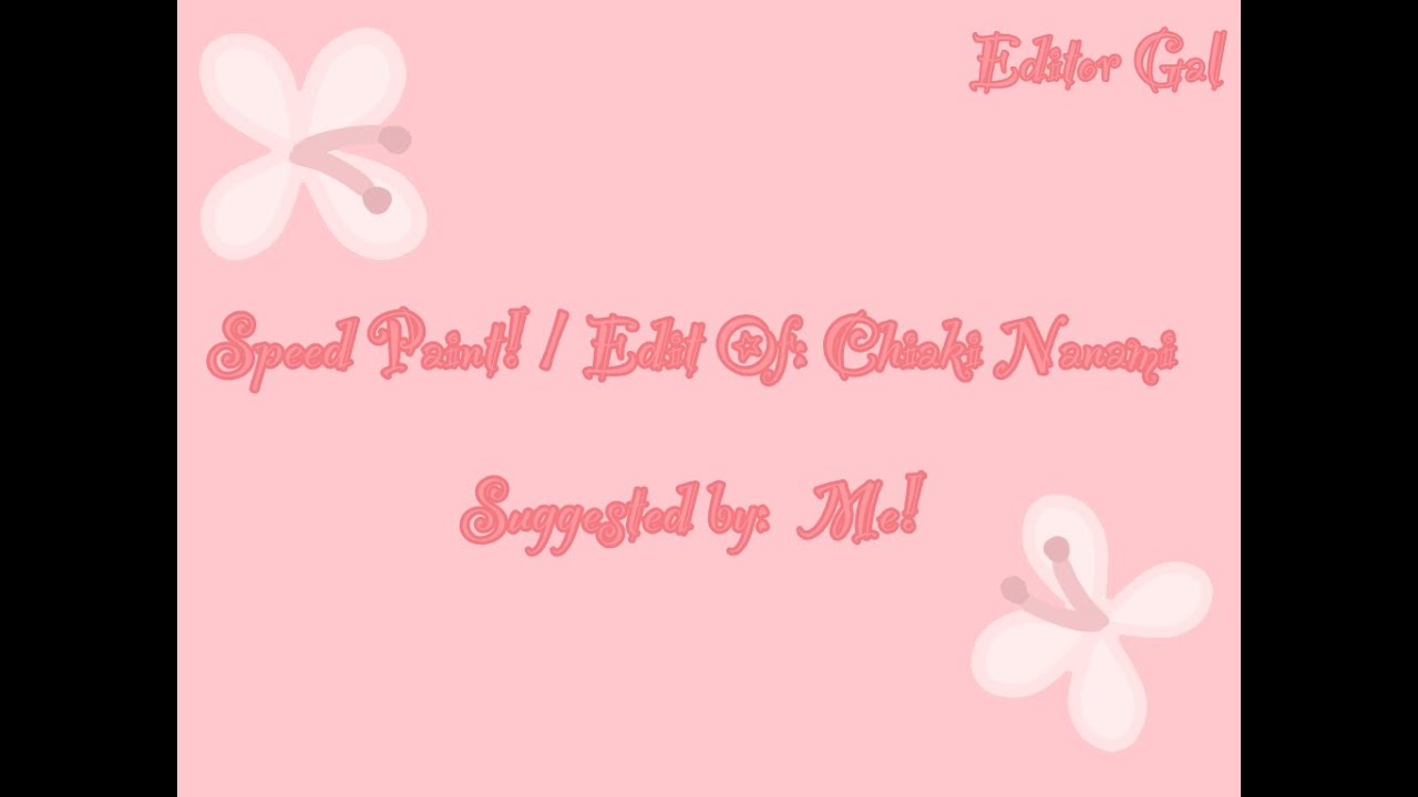 Chiaki Nanami SpeedEdit| first proper edit