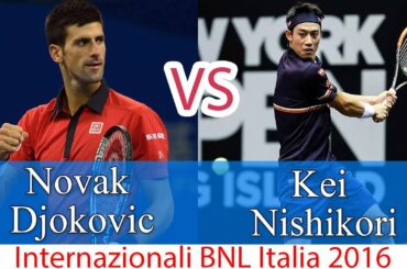 ノバク・ジョコビッチ Vs 錦織圭 || BNLイタリア国際 2016