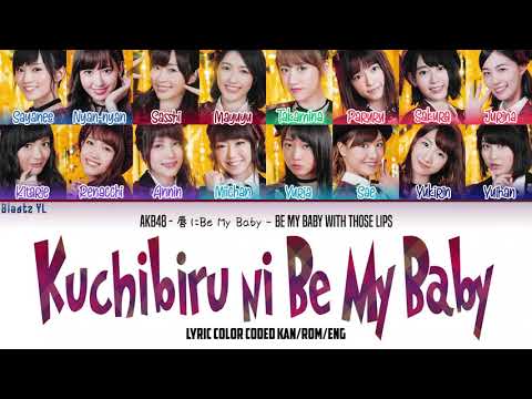 Akb48 Kuchibiru Ni Be My Baby 唇にbe My Baby Lyrics Color Coded Kan Rom Eng Yayafa