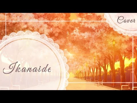 Ikanaide / Cover español / Nanami /