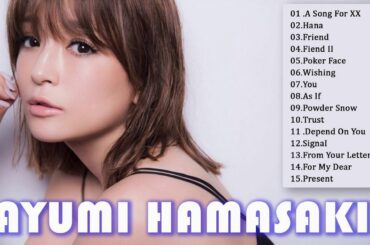 AYUMI HAMASAKI ALBUM || 浜崎あゆみ のベストソング || Best Songs Of 浜崎あゆみ