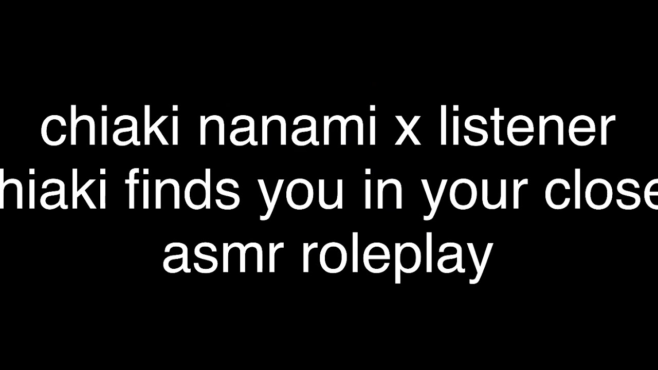 chiaki nanami x listener | asmr roleplay