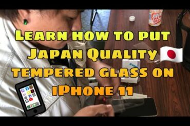 Vlog#24 Learn how to put Japan Quality tempered glass on IPhone 11