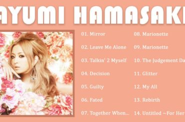AYUMI HAMASAKI FULL ALBUM - 浜崎あゆみのベストソング [Full Album]