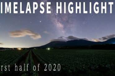 2020 Timelapse Highlights half of year（4K）～緊急事態宣言からペルセウス座流星群まで～