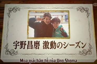 [English sub | Vietnamese sub] Mùa giải bão tố của Uno Shoma - Shoma Uno's Stormy Season 280320