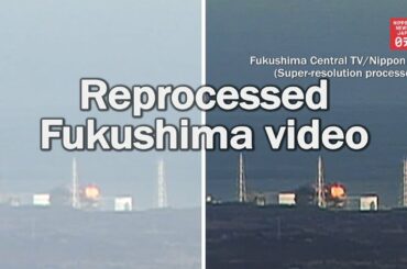 Japan’s nuclear regulators continue studying reprocessed Fukushima video
