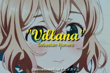 ▶SEBASTIÁN ROMERO - "VILLANA" (NANAMI MAMI) KANOJO OKARISHIMASU