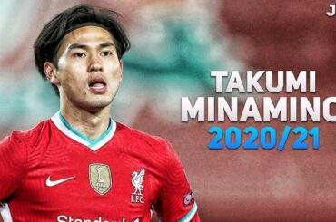 Takumi Minamino 南野 拓実 2020/21 - Insane Goals, Skills & Dribbling | HD