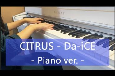 CITRUS - Da-iCE (Piano) 極主夫道