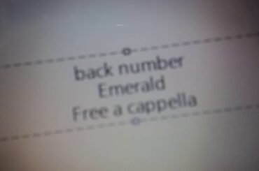 back number - エメラルド - 危険なビーナス 主題歌 Free a cappella フリーアカペラ